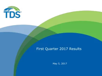 First Quarter 2017 Results  May 5, 2017  Safe Harbor Statement Under the Private  Securities