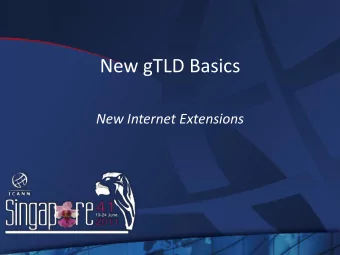 New gTLD Basics  New Internet Extensions  Agenda  Overview about domain names, gTLD timeline and