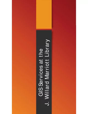 J. Willard Marriott Library  ervices at the  S  GIS  Defining and Understanding GIS  GIS  =