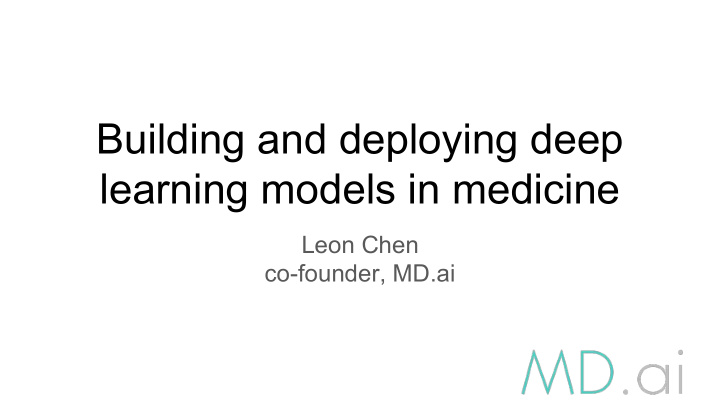 building and deploying deep learning models in medicine