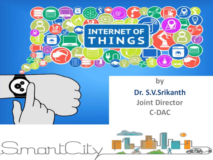 dr s v srikanth joint director c dac the internet