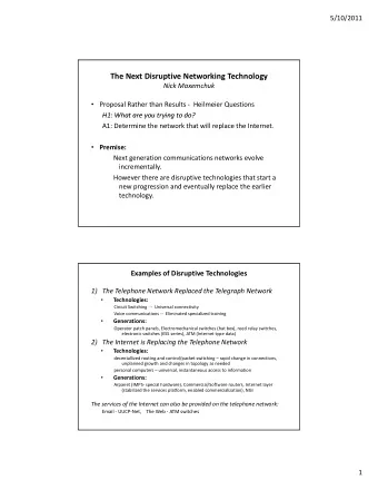 The Next Disruptive Networking Technology  Nick Maxemchuk  Proposal Rather than Results -