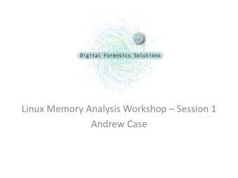 Andrew Case  Who Am I?  Security Analyst at Digital Forensics Solutions  Also perform wide