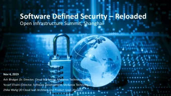 Software Defined Security  Reloaded  Open Infrastructure Summit, Shanghai  Nov 4, 2019  Ash