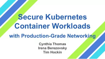 Secure Kubernetes  Container Workloads with Production-Grade Networking  Cynthia Thomas  Irena