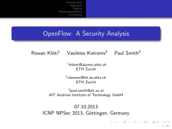 OpenFlow: A Security Analysis oti 1 Vasileios Kotronis 2 Paul Smith 3  Rowan Kl 1