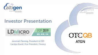 Investor Presentation  ATGN  Jeremiah Fleming, President &amp; CEO  Carolyn David, Vice President,