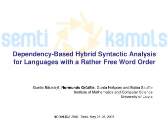 Dependency-Based Hybrid Syntactic Analysis  for Languages with a Rather Free Word Order Guntis B