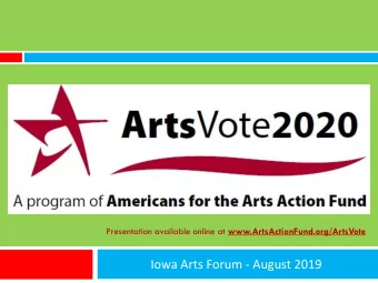 Iowa Arts Forum - August 2019  Programs and  Policies  ArtsVote2020 is designed specifically to