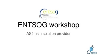 ENTSOG workshop  AS4 as a solution provider  AS4 Implementation and Tool presentation  Internet