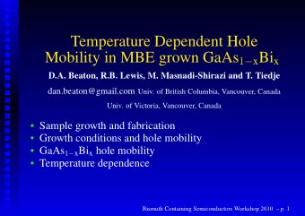 Temperature Dependent Hole Mobility in MBE grown GaAs 1  x Bi x  D.A. Beaton, R.B. Lewis, M.