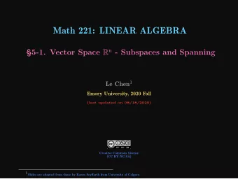 Math 221: LINEAR ALGEBRA 5-1. Vector Space R n - Subspaces and Spanning Le Chen 1  Emory