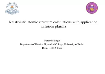 Relativistic atomic structure calculations with application  in fusion plasma  Narendra Singh