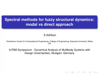 Spectral methods for fuzzy structural dynamics:  modal vs direct approach  S Adhikari  Zienkiewicz