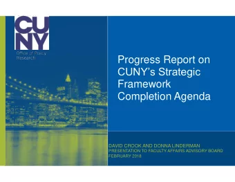 Framework  Completion Agenda  DAVID CROOK AND DONNA LINDERMAN  PRESENTATION TO FACULTY AFFAIRS