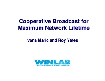 Cooperative Broadcast for  Cooperative Broadcast for  Maximum Network Lifetime  Maximum Network