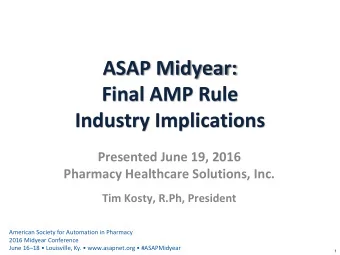 Final AMP Rule  Industry Implications  Presented June 19, 2016  Pharmacy Healthcare Solutions, Inc.