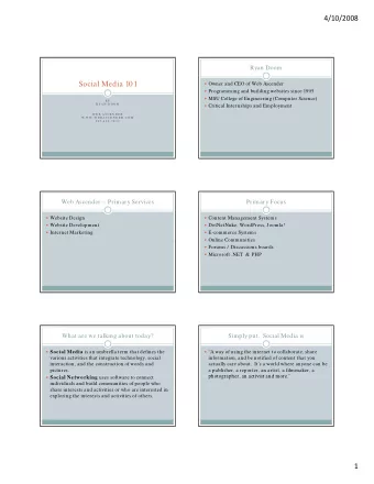 4/10/2008  Ryan Doom  Social Media 101  Owner and CEO of Web Ascender  Programming and