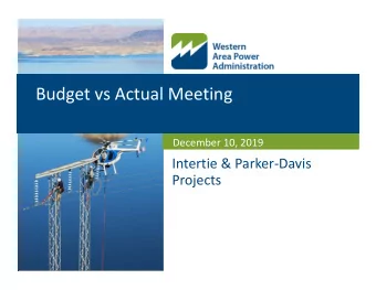 Budget vs Actual Meeting  December 10, 2019  Intertie &amp; ParkerDavis  Projects  Subject,