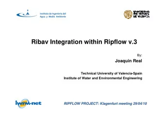 Ribav Integration within Ripflow v.3  By:  Joaquin Real  Technical University of Valencia-Spain