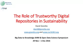 The R  e Role of  e of T  Trustwort  rthy D  Digi  gital  Rep  epositori  ries i  in Sustainability