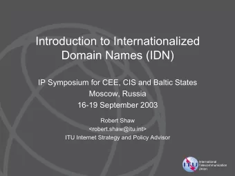 Introduction to Internationalized  Domain Names (IDN)  IP Symposium for CEE, CIS and Baltic States