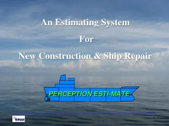 For  New Construction &amp; Ship Repair  PERCEPTION ESTI-MATE  PERCEPTION ESTI-MATE  1 PERCEPTION
