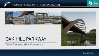 OAK HILL PARKWAY  Texas Transportation Commission  Dec. 13, 2018  Oak Hill Parkway Project  Dec.