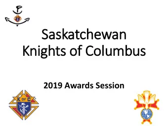 Saskatchewan  Knights of Columbus  2019 Awards Session  Sask K of  f C Charitable Foundation