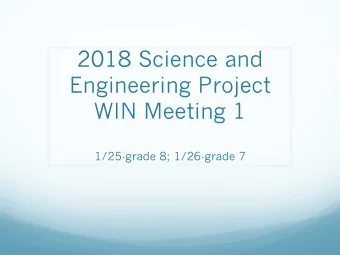 2018 Science and  Engineering Project  WIN Meeting 1  1/25-grade 8; 1/26-grade 7  Agenda