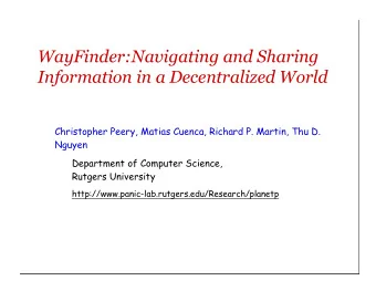 WayFinder:Navigating and Sharing  Information in a Decentralized World  Christopher Peery, Matias
