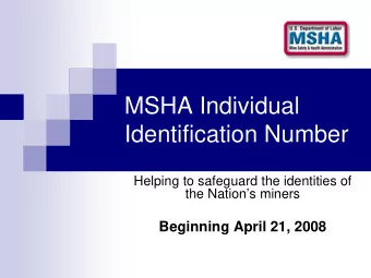 MSHA Individual  Identification Number  Helping to safeguard the identities of  the Nations