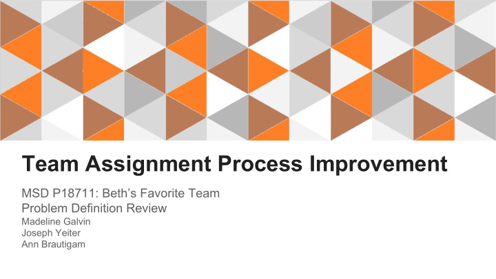 team assignment process improvement