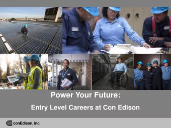 Power Your Future:  Entry Level Careers at Con Edison Get to Know Us  www.coned.com  Across the