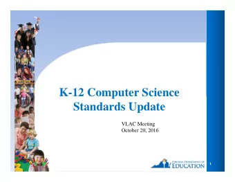K-12 Computer Science  Standards Update  VLAC Meeting  October 20, 2016  1  Legislation HB 831