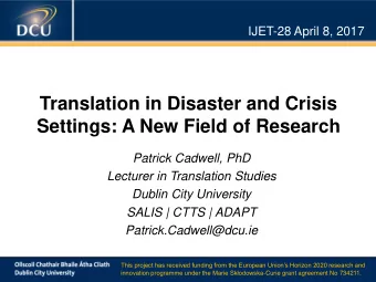 Settings: A New Field of Research  Patrick Cadwell, PhD  Lecturer in Translation Studies  Dublin