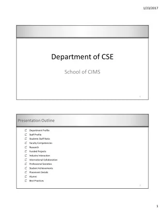 Department of CSE  School of CIMS  1  Presentation Outline    Department Profile    Staff