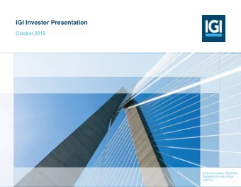 IGI Investor Presentation  October 2019  INTERNATIONAL GENERAL INSURANCE HOLDINGS  LIMITED