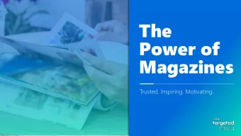 The  Power of  Magazines  Trusted. Inspiring. Motivating.  1  Its About  Connecting  When I