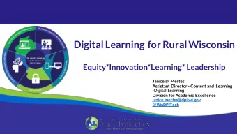 Digital Learning  for Rural Wisconsin  Equity*Innovation*Learning* Leadership  Janice D. Mertes
