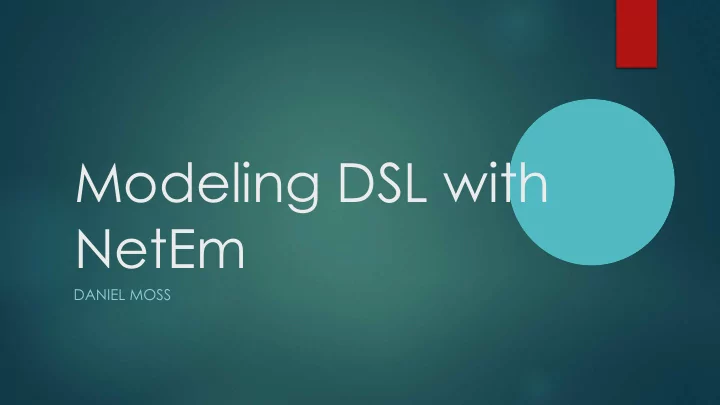 modeling dsl with netem