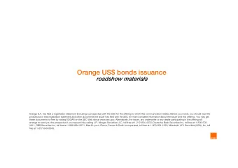Orange US$ bonds issuance  roadshow materials  Orange S.A. has filed a registration statement
