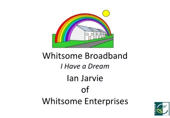 Whitsome Broadband  I Have a Dream  Ian Jarvie  of  Whitsome Enterprises Ians Borders Background
