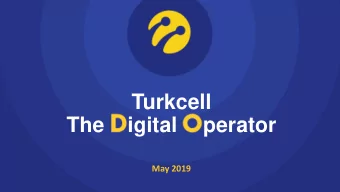 Turkcell  The  igital  perator  May 2019  1  STRATEGIC APPROACH  DIGITAL SERVICES  BUSINESS MODEL