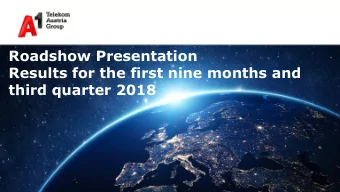 Roadshow Presentation  Results for the first nine months and  third quarter 2018  Cautionary