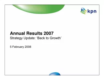 Annual Results 2007  Strategy Update: Back to Growth  5 February 2008  Safe harbor  Certain