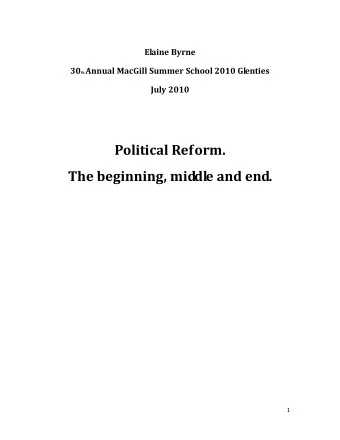 Political Reform.  The beginning, middle and end.  1 Sp e aking no t e s only .  There are three