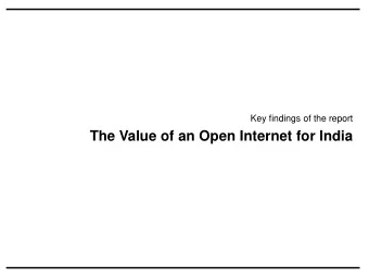 The Value of an Open Internet for India  Research Questions    What is the value of the internet
