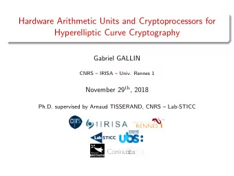 Hardware Arithmetic Units and Cryptoprocessors for  Hyperelliptic Curve Cryptography  Gabriel