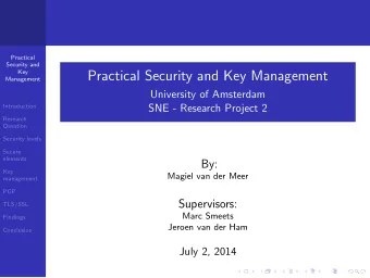 Practical Security and Key Management  Management  University of Amsterdam  Introduction  SNE -